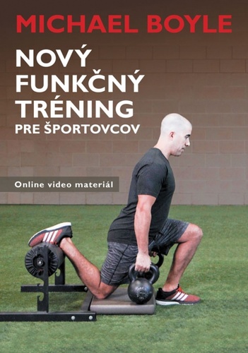 Kniha Nový funkčný tréning pre športovcov Michael Boyle
