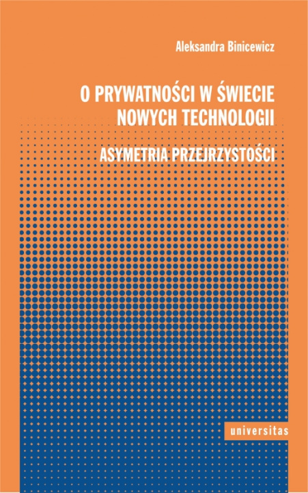 Libro O prywatności w świecie nowych technologii Binicewicz Aleksandra