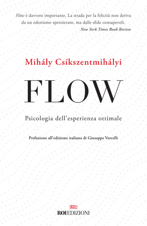 Kniha Flow. Psicologia dell’esperienza ottimale Mihály Csíkszentmihályi