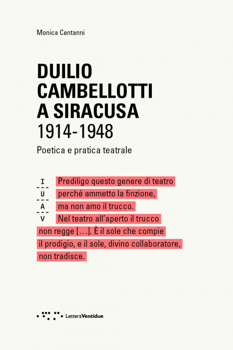 Könyv Duilio Cambellotti a Siracusa 1914-1948. Poetica e pratica teatrale Monica Centanni