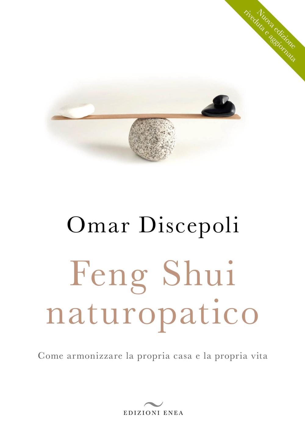Könyv Feng Shui naturopatico. Come armonizzare la propria casa e la propria vita Omar Discepoli