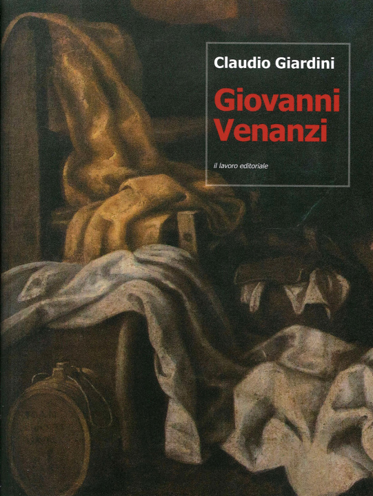 Kniha Giovanni Venanzi (Pesaro, 1627-1705). Propedeutica per un catalogo Claudio Giardini