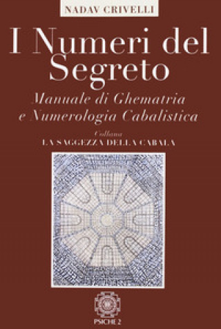 Könyv numeri del segreto. Manuale di ghematria e numerologia cabalistica Eliahu Crivelli Nadav