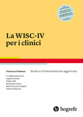 Carte WISC-IV per i clinici. Guida a un'interpretazione aggiornata Francesco Padovani