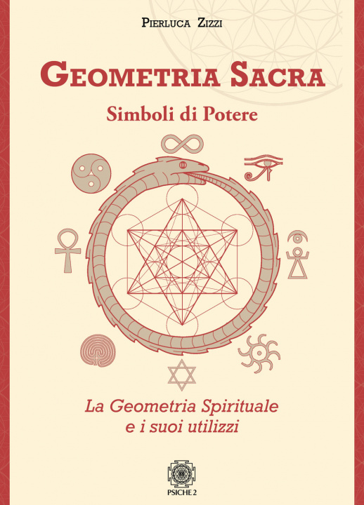 Kniha Geometria sacra. Simboli di potere. La geometria spirituale e i suoi utilizzi Pierluca Zizzi