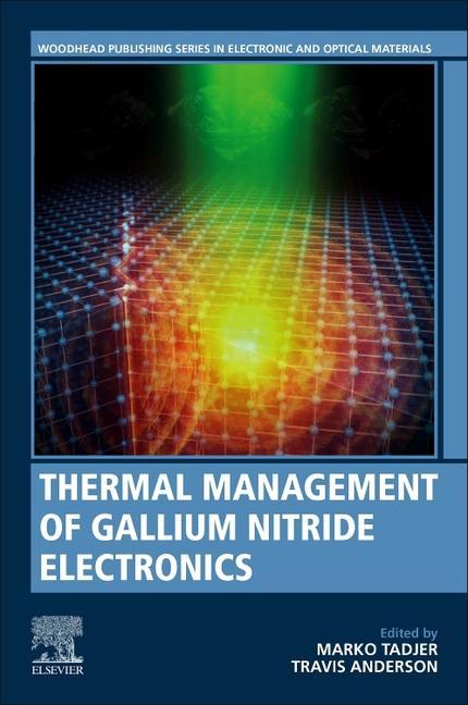 Knjiga Thermal Management of Gallium Nitride Electronics Marko Tadjer