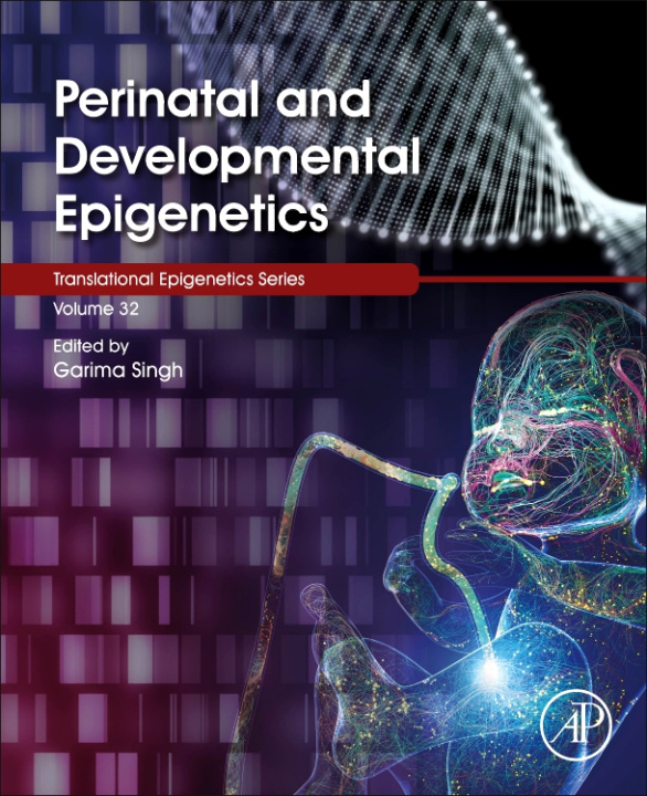 Knjiga Perinatal and Developmental Epigenetics Garima Singh