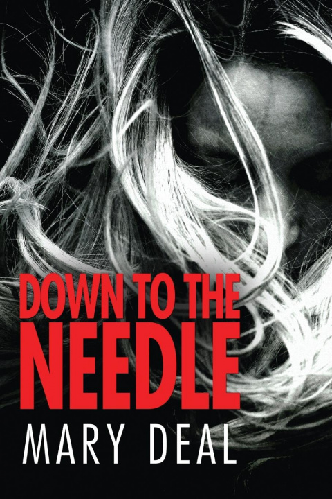 Knjiga Down to the Needle Mary Deal
