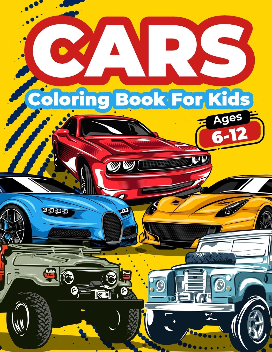 Könyv Cars Coloring Book For Kids Ages 6-12 