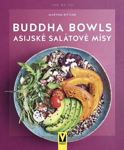 Book Buddha Bowls Asijské salátové mísy Martina Kittler