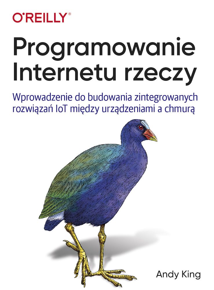 Kniha Programowanie Internetu rzeczy Andy King