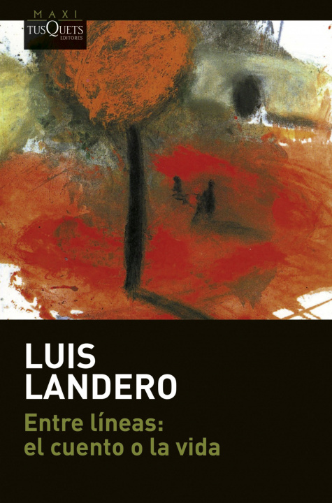 Kniha ENTRE LINEAS: EL CUENTO O LA VIDA LUIS LANDERO