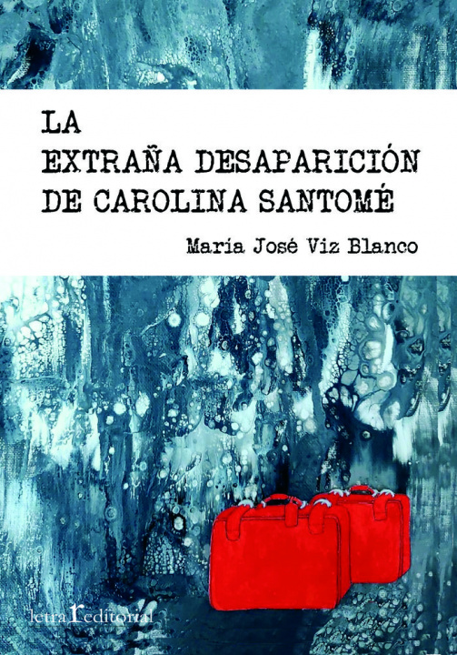 Βιβλίο La extraña desaparición de Carolina Santomé María José Viz Blanco