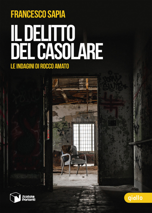 Kniha delitto del casolare. Le indagini di Rocco Amato Francesco Sapia