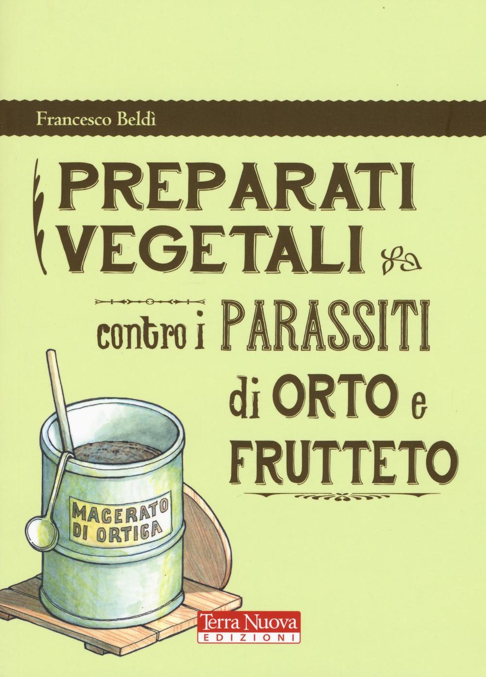 Kniha Preparati vegetali contro i parassiti di orto e frutteto Francesco Beldì