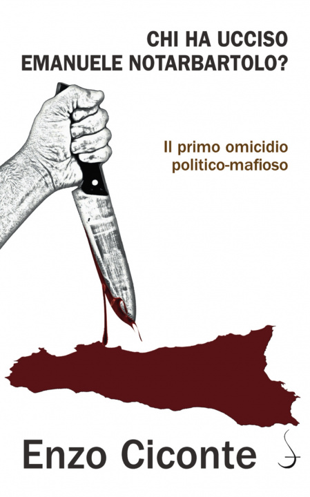 Könyv Chi ha ucciso Emanuele Notarbartolo? Il primo omicidio politico-mafioso Enzo Ciconte