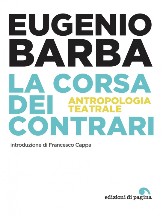 Könyv corsa dei contrari. Antropologia teatrale Eugenio Barba