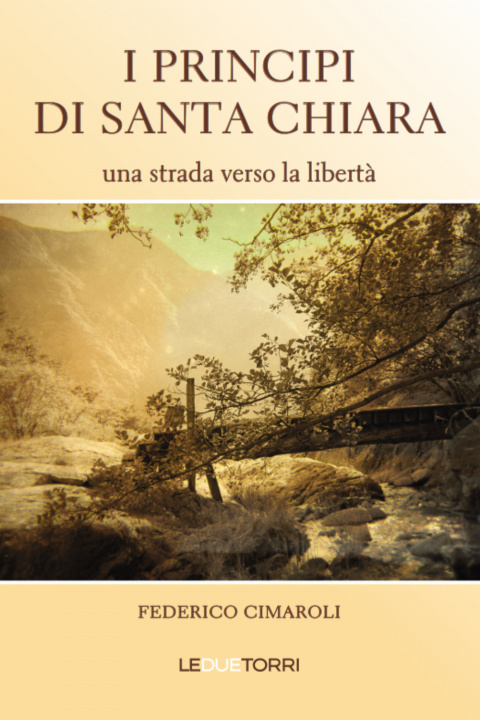 Kniha principi di Santa Chiara. Una strada verso la libertà Federico Cimaroli