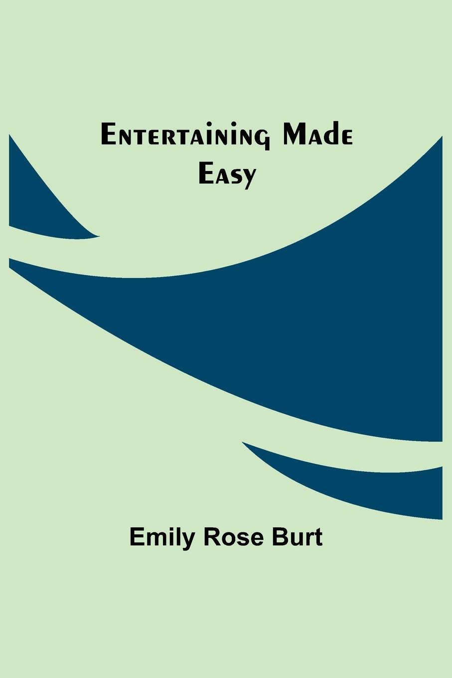 Kniha Entertaining Made Easy Emily Rose Burt