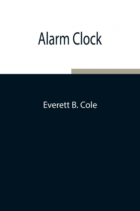 Knjiga Alarm Clock Everett B. Cole