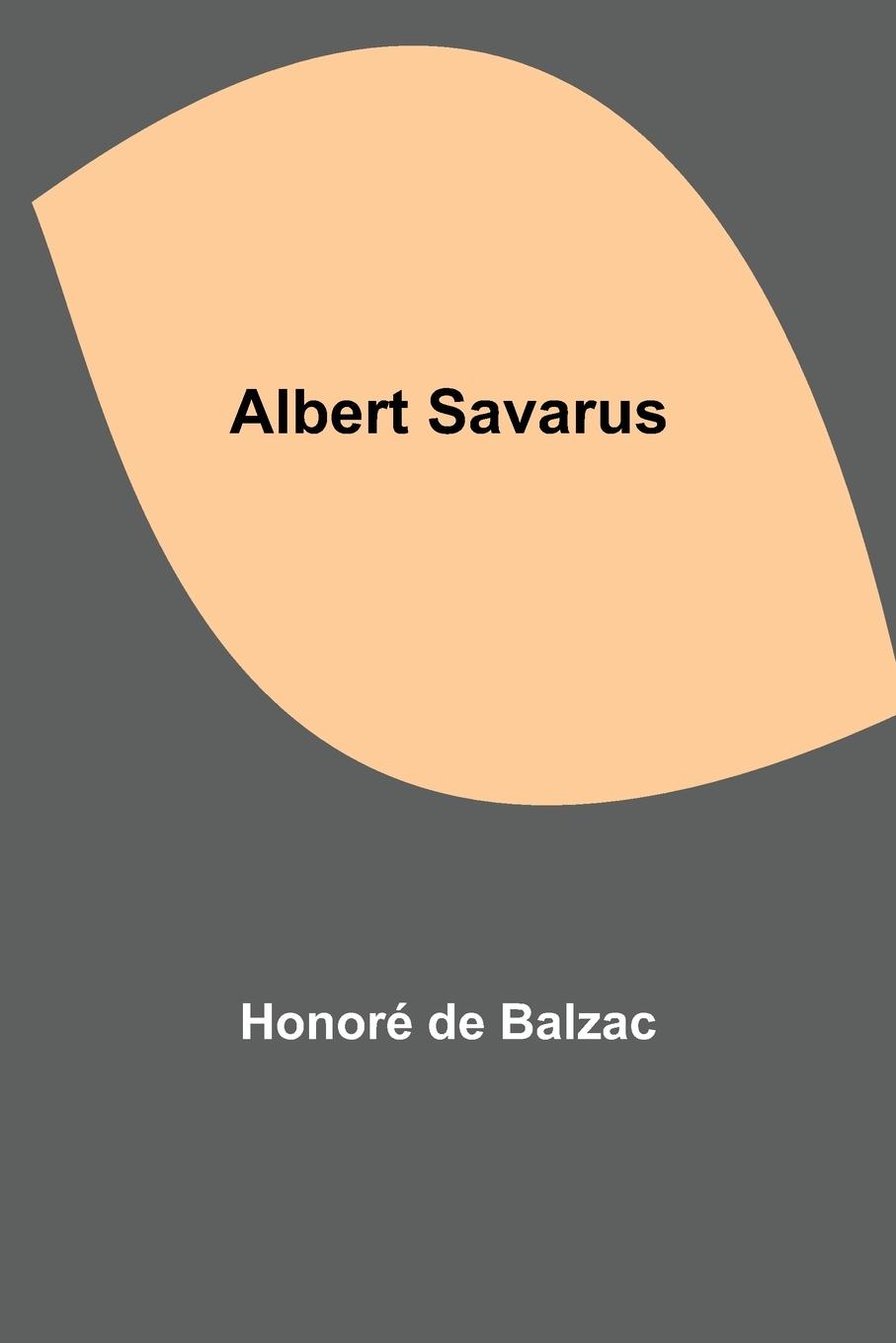Knjiga Albert Savarus Honoré de Balzac
