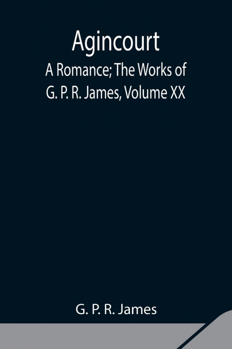 Knjiga Agincourt G. P. R. James