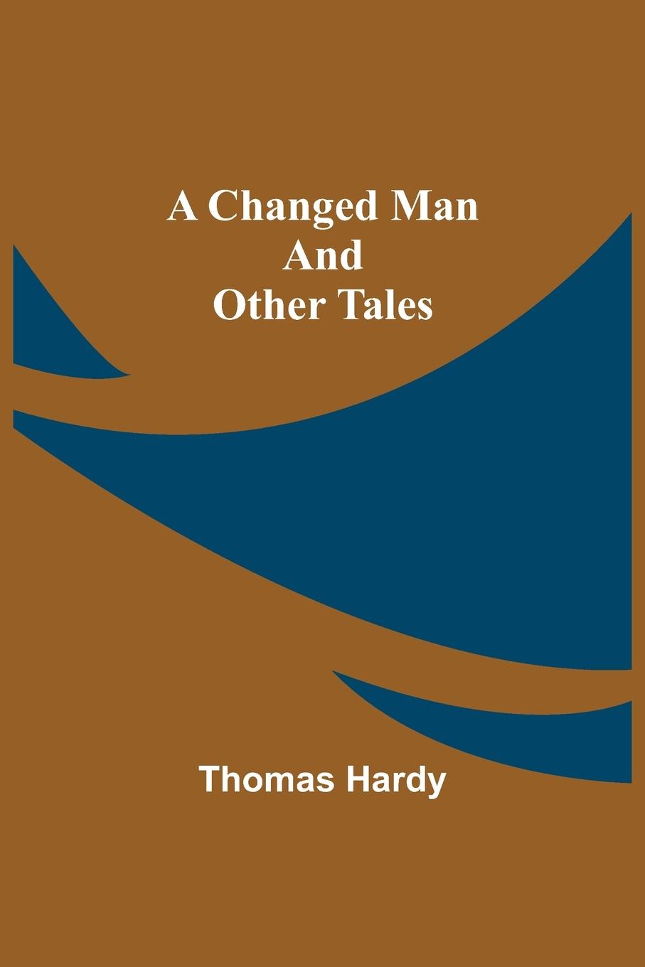 Carte Changed Man and Other Tales Thomas Hardy