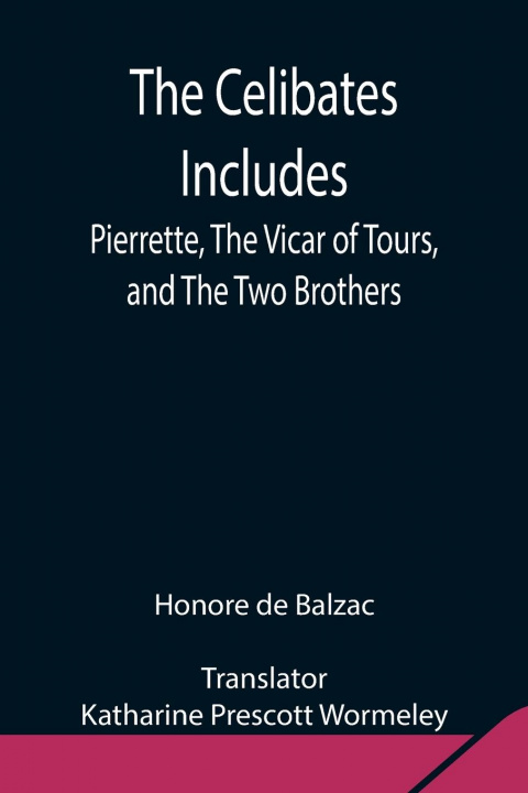 Knjiga Celibates Includes Honore De Balzac