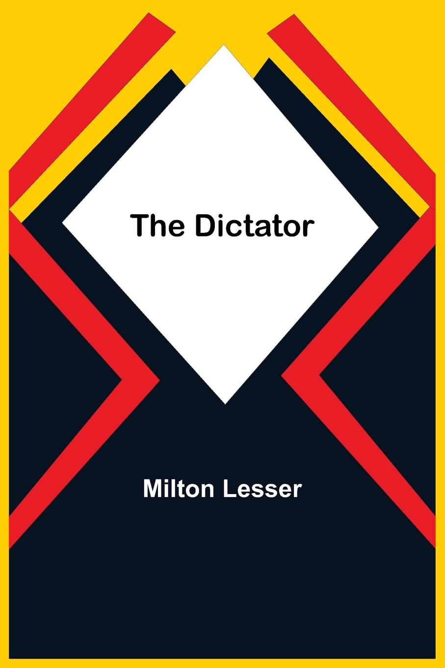 Knjiga Dictator Milton Lesser