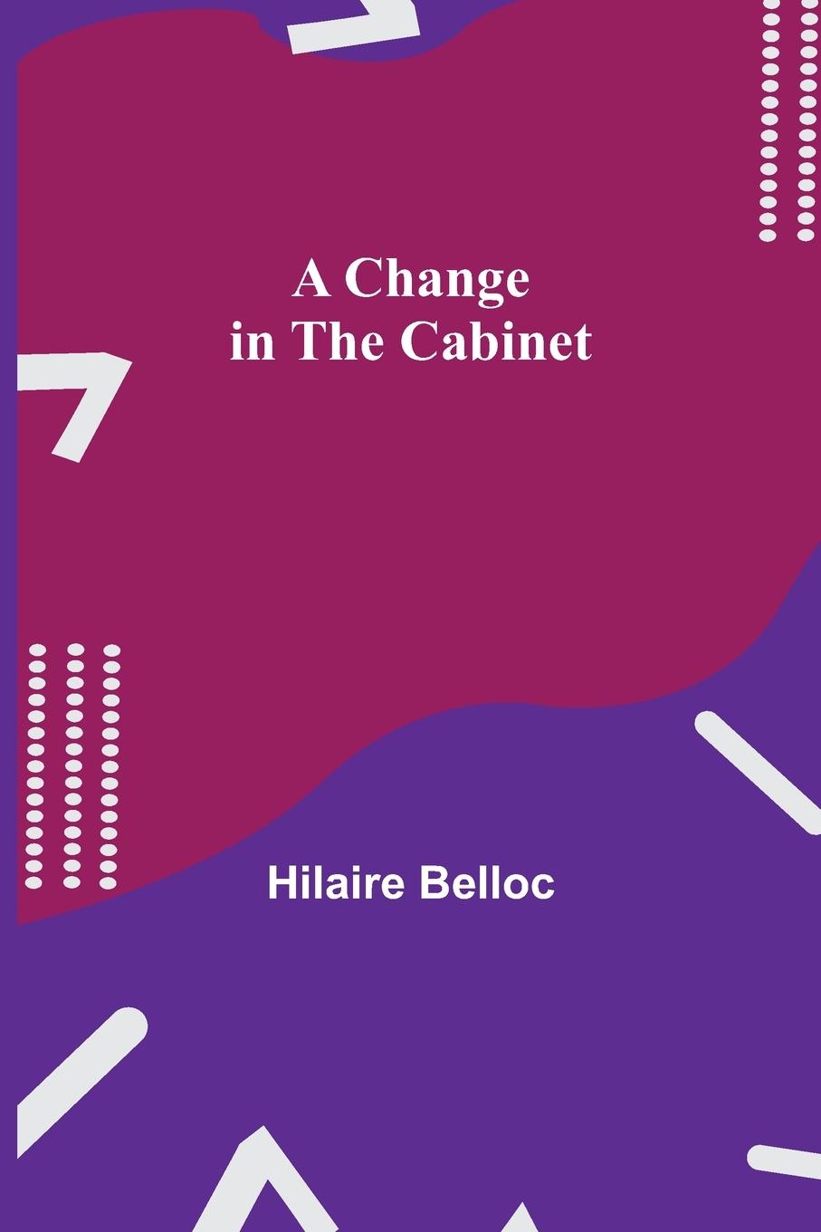 Carte Change in the Cabinet Hilaire Belloc