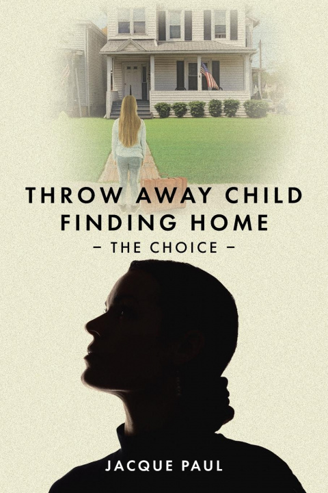 Knjiga Throw Away Child Finding Home Jacque Paul
