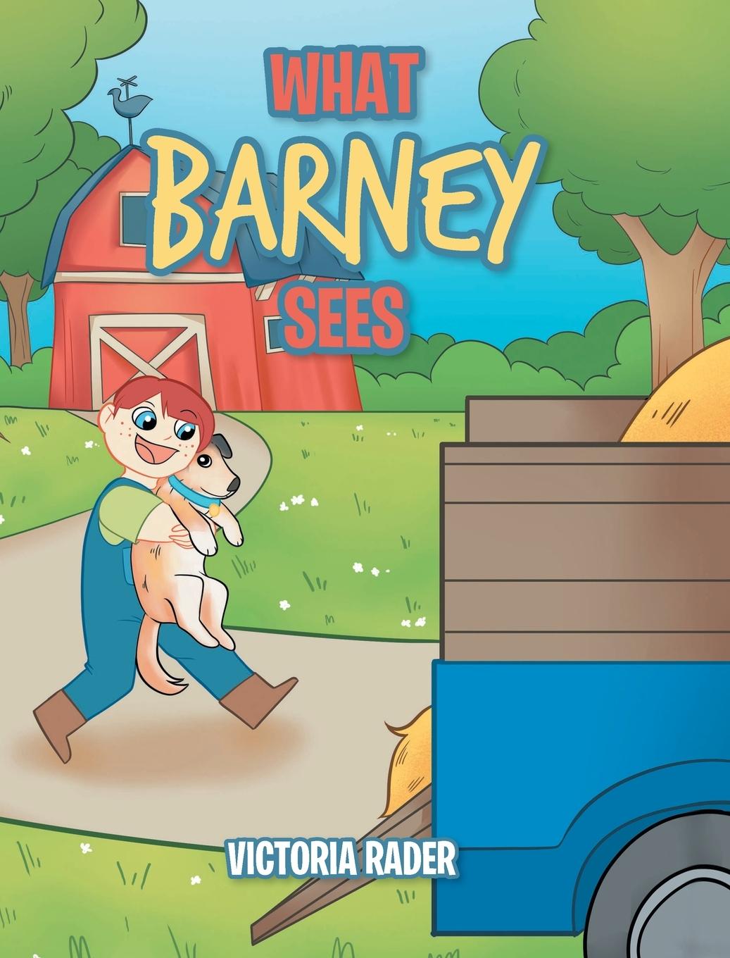 Carte What Barney Sees Victoria Rader