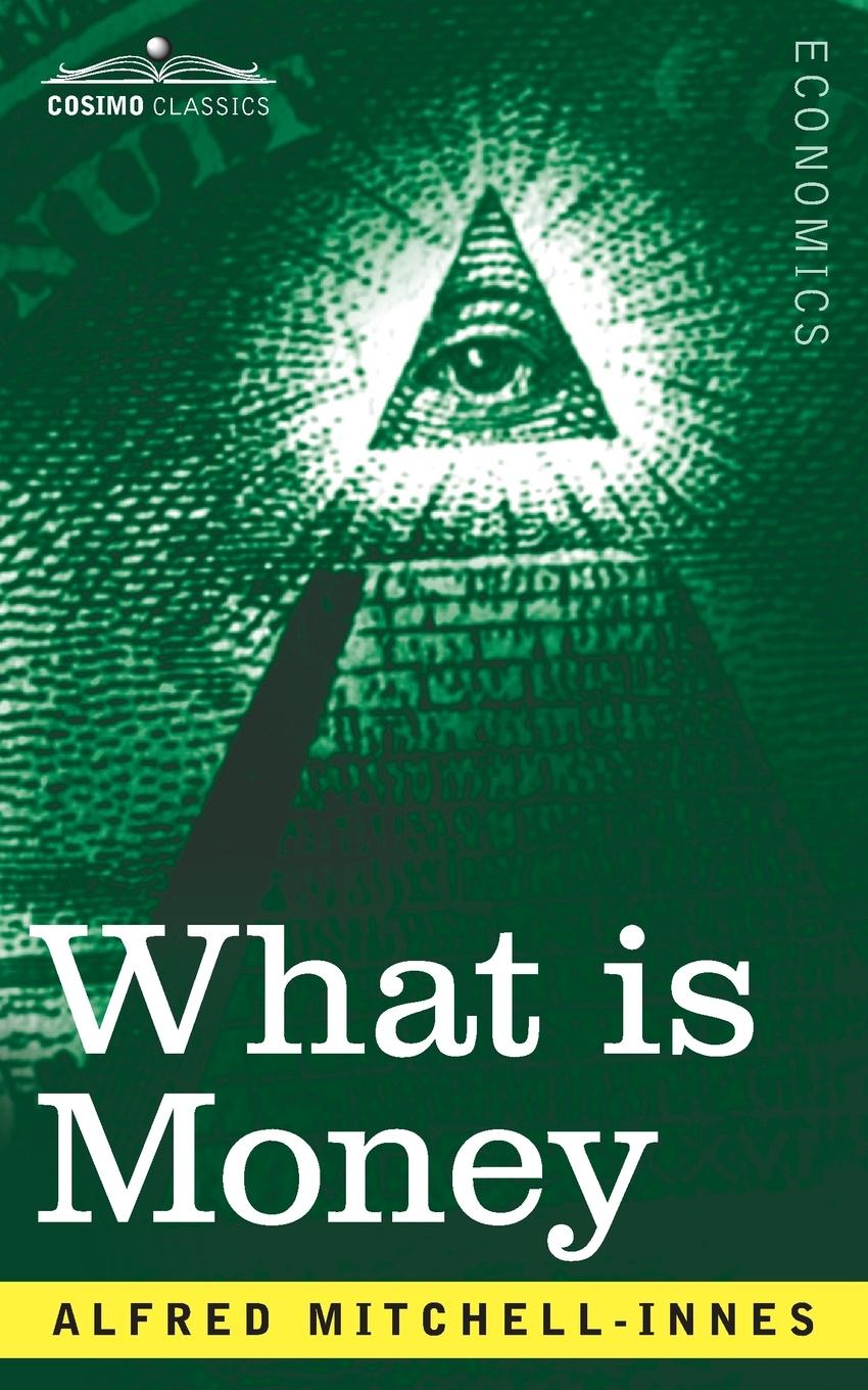 Carte What is Money? Alfred Mitchell-Innes