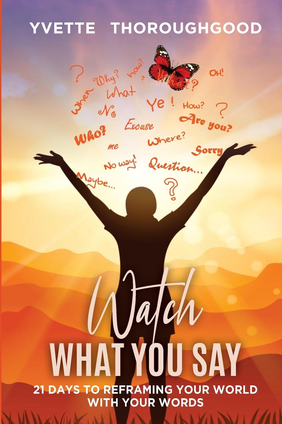 Knjiga Watch What You Say Yvette Thoroughgood