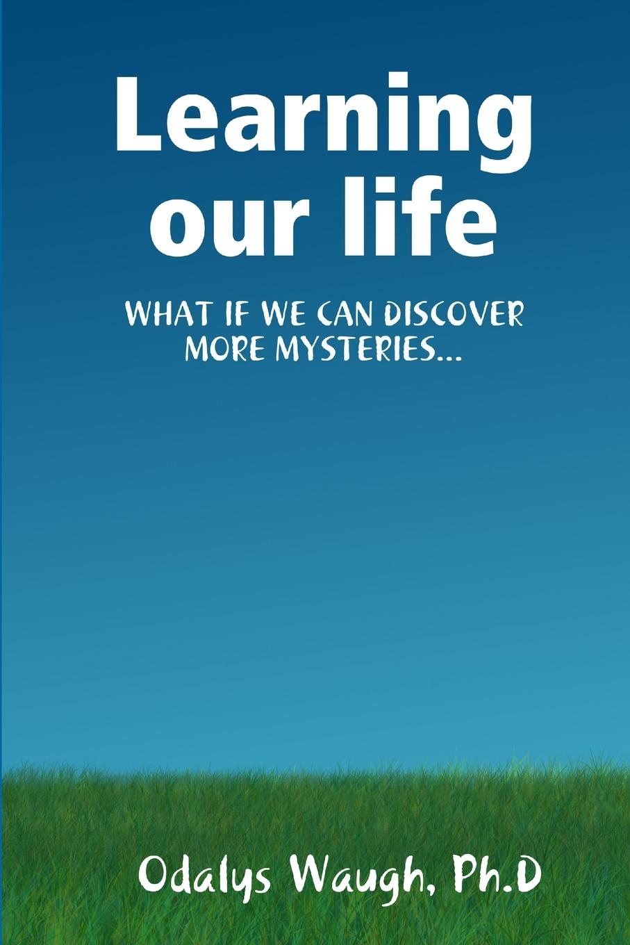 Knjiga Learning our life Ph. D. Odalys Waugh