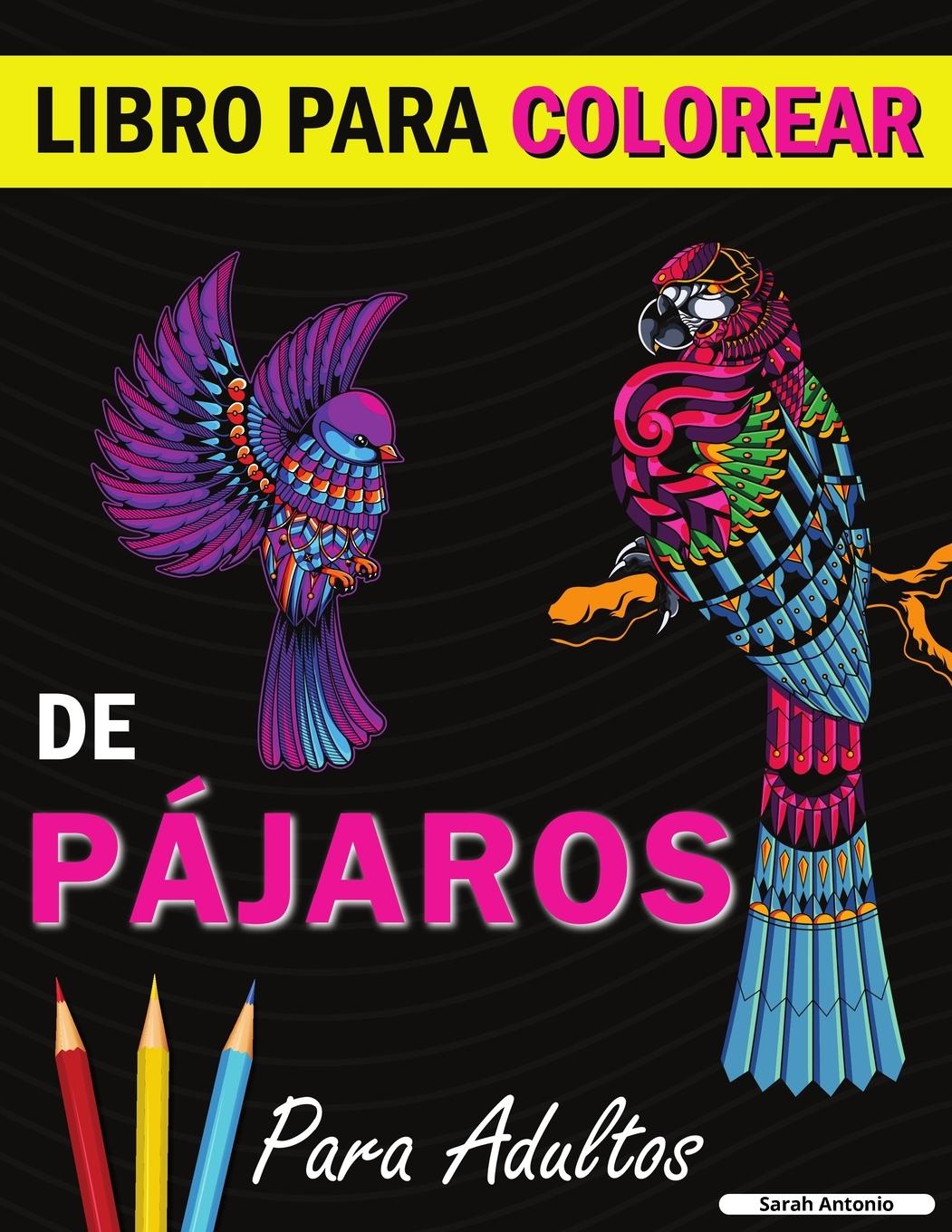 Könyv Libro para colorear de pájaros 