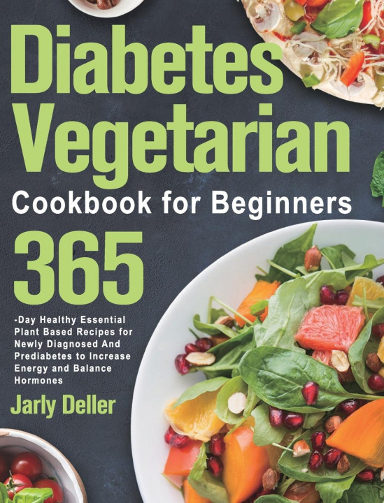Könyv Diabetes Vegetarian Cookbook for Beginners 