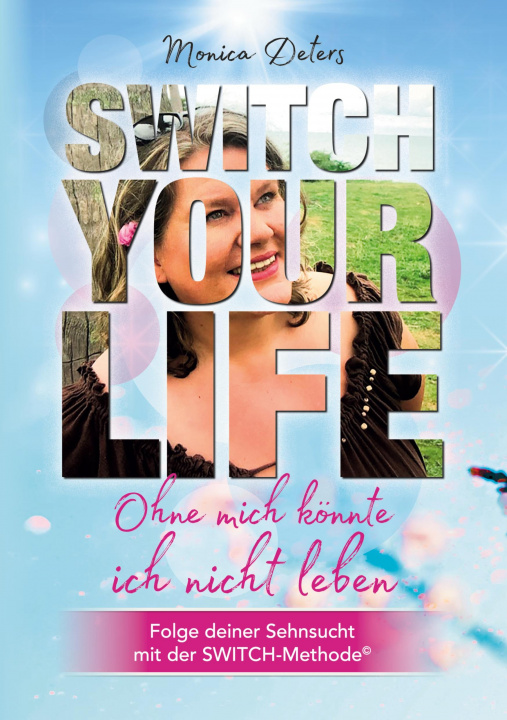 Knjiga SWITCH YOUR LIFE Monica Deters