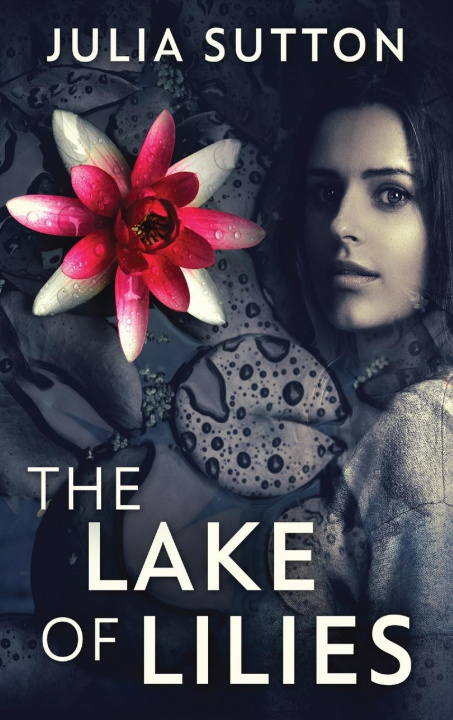 Knjiga Lake Of Lilies Julia Sutton