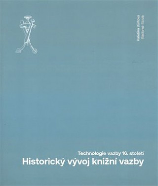 Kniha Historický vývoj knižní vazby Kateřina Bártová