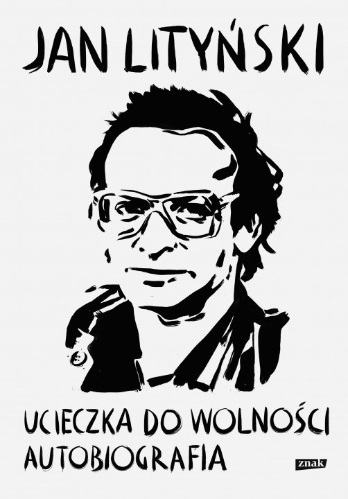 Βιβλίο Ucieczka do wolności. Autobiografia Jan Lityński