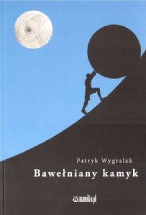 Knjiga Bawełniany kamyk Patryk Wygralak