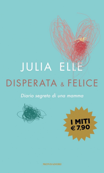 Книга Disperata & felice. Diario segreto di una mamma Julia Elle