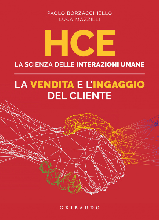 Kniha HCE. La scienza delle interazioni umane. La vendita e l'ingaggio del cliente Paolo Borzacchiello