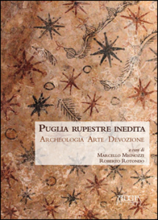 Kniha Puglia rupestre inedita. Archeologia, arte, devozione 
