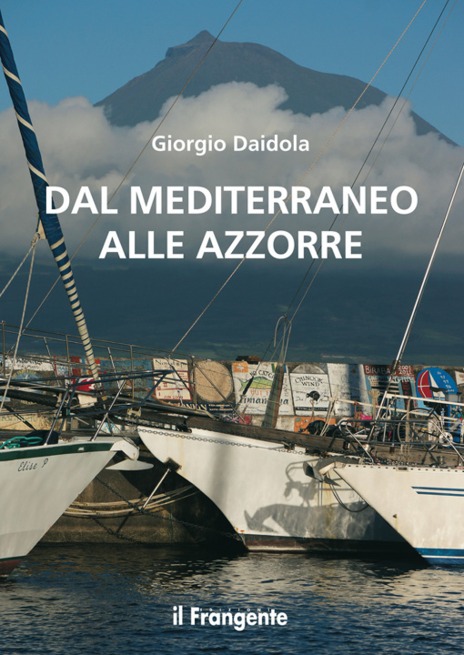 Könyv Dal mediterraneo alle Azzorre Giorgio Daidola