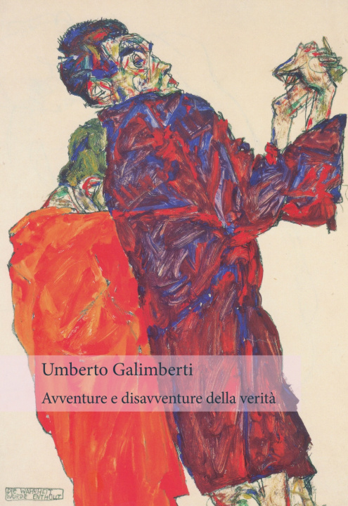 Könyv Avventure e disavventure della verità Umberto Galimberti