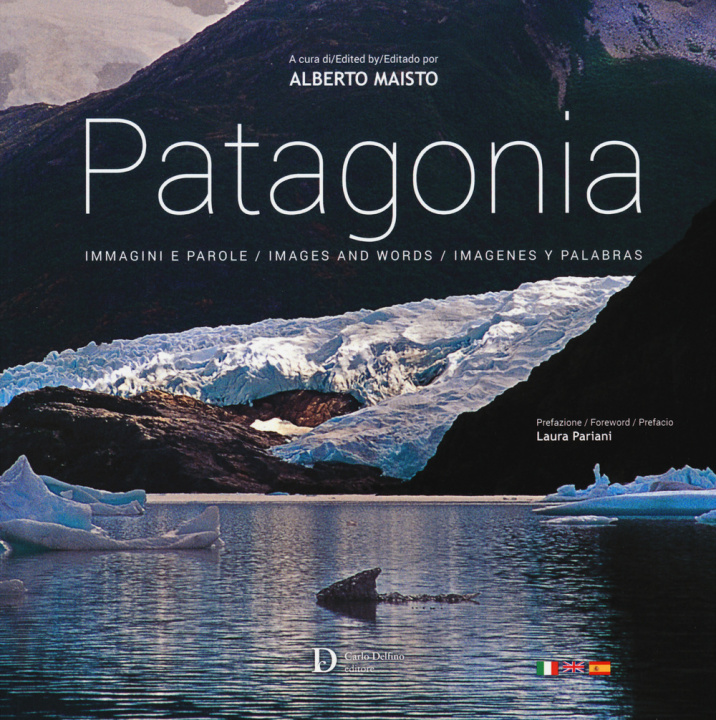 Könyv Patagonia. Immagini e parole. Ediz. italiana, inglese e spagnola 