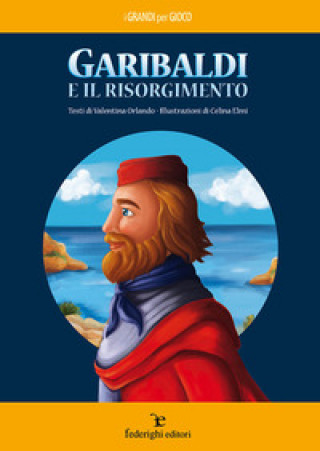 Knjiga Garibaldi e il Risorgimento Valentina Orlando