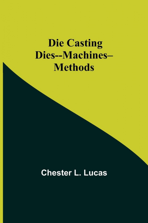 Carte Die Casting Dies--Machines--Methods 